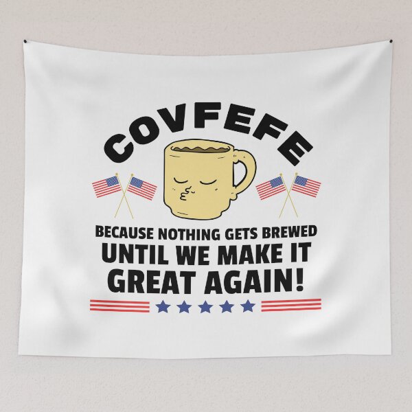 Item preview, Covfefe: Because NOTHING Gets Brewed Until We Make It Great Again! designed and sold by Soundpups.