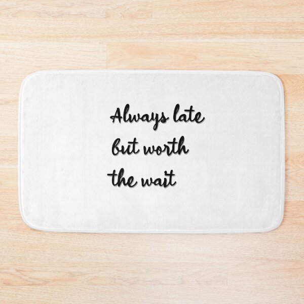 Item preview, Always late but worth the wait designed and sold by OrianArtistic.