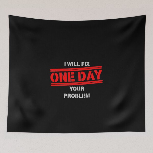 Item preview, ONE DAY I WILL FIX YOUR PROBLEM designed and sold by NOURLANDART.