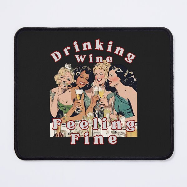 Item preview, Ladies drinking wine feeling fine funny party gifts. designed and sold by MCanderart.