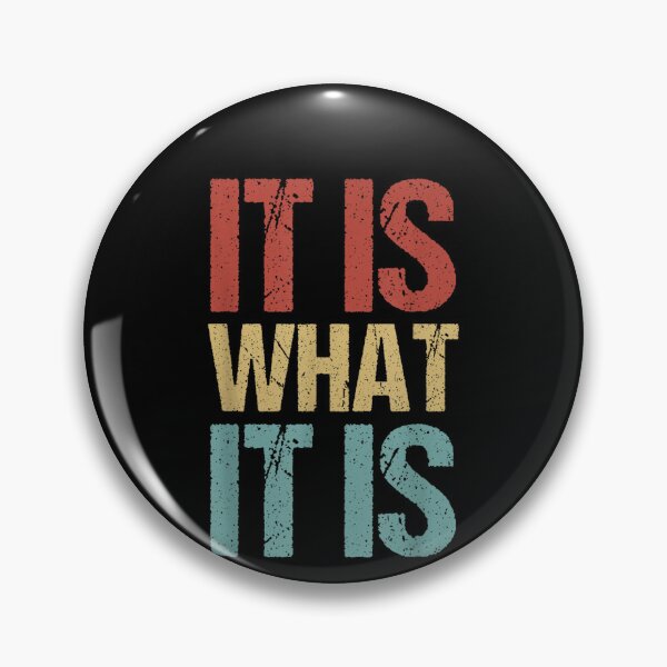 Item preview, It Is What It Is designed and sold by Aljahorvat-art.