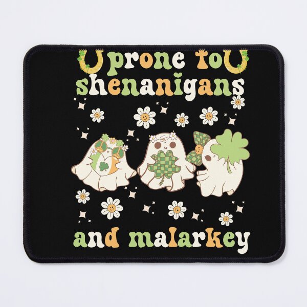 Item preview, Prone To Shenanigans And Malarkey - For Man And Woman Funny St Patrick Groovy designed and sold by Raccoon's World.