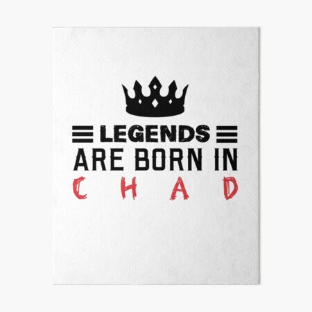 Item preview, Legends are born in Chad designed and sold by BYNDART.