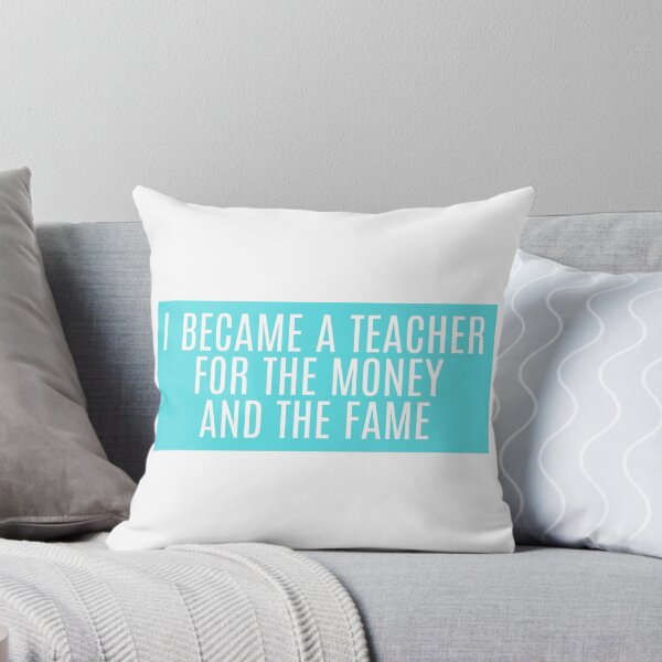 Item preview, I Became A Teacher For The Money And The Fame  designed and sold by CharmStudio.