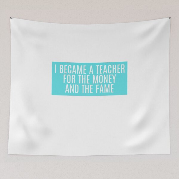 Item preview, I Became A Teacher For The Money And The Fame  designed and sold by CharmStudio.