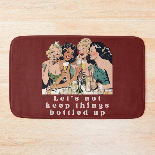 Item preview, ladies let us not keep things bottled up funny party design on gifts. designed and sold by MCanderart.