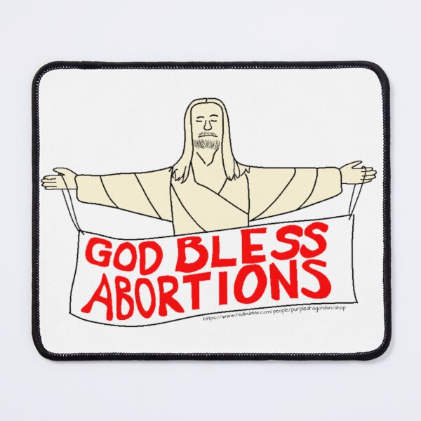 Item preview, God Bless Abortions designed and sold by purpledragondsn.