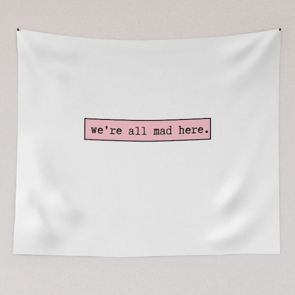 Item preview, we're all mad here.  designed and sold by CharmStudio.