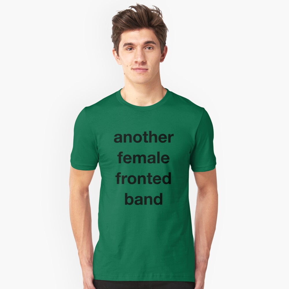 Another Female Fronted Band Slim Fit T-Shirt