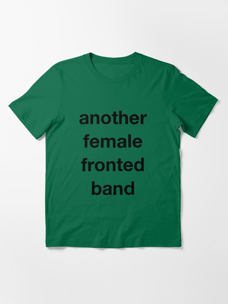 Alternate view of Another Female Fronted Band Essential T-Shirt