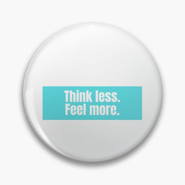 Item preview, Think less. Feel more.  designed and sold by CharmStudio.
