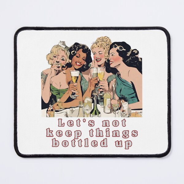 Item preview, ladies let us not keep things bottled up funny party design on gifts. designed and sold by MCanderart.