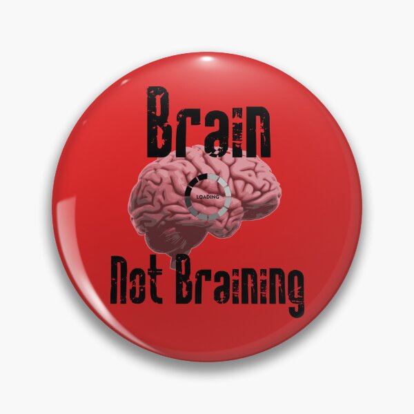 Item preview, Brain not Braining designed and sold by grendelFX.