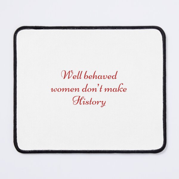 Item preview, Well behaved women designed and sold by cadac1234.