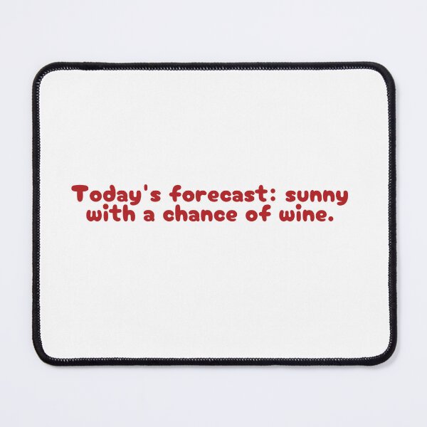 Item preview, Motivational funny quote Sunny with a chance of wine designed and sold by Coolparrotgirl.