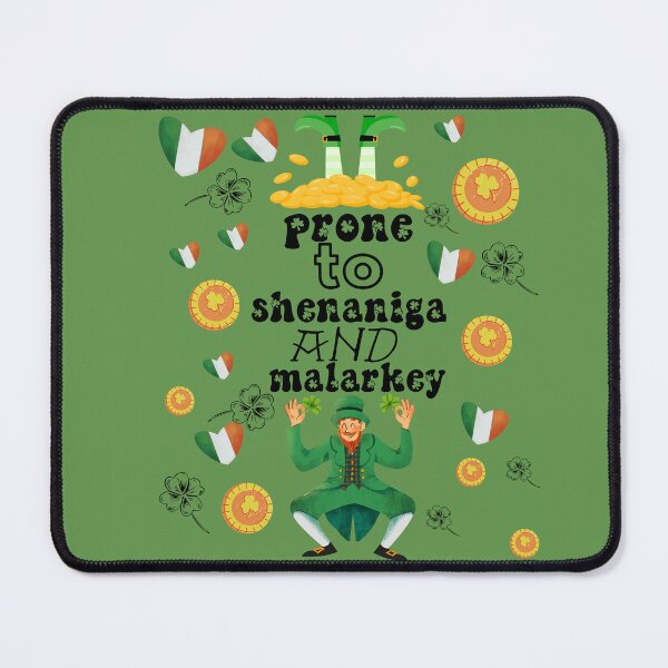 Item preview, Prone To Shenanigans And Malarkey - Funny St Patrick Day For Woman And Man designed and sold by Raccoon's World.