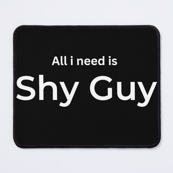 Item preview, All i need is Shy Guy (black) designed and sold by ArtifyAvangard.
