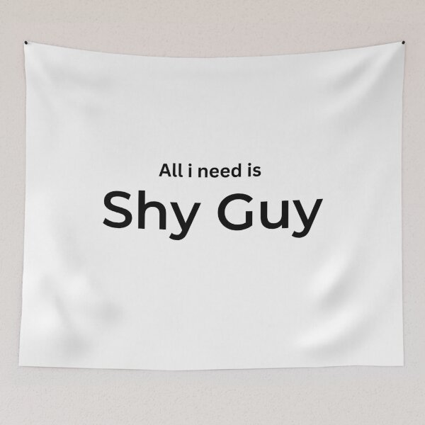 Item preview, All i need is Shy Guy (White) designed and sold by ArtifyAvangard.