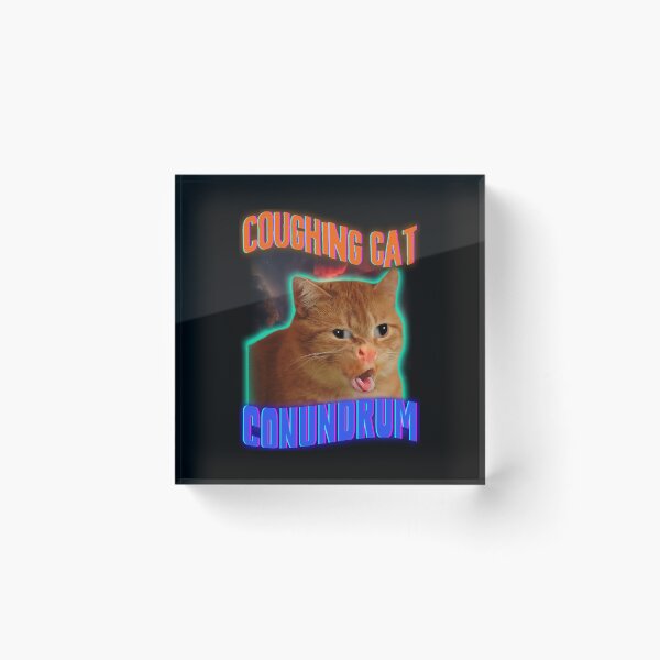 Item preview, Cat Coughing Meme | Coughing Cat Conundrum | Hilarious  designed and sold by SpartanDStore.