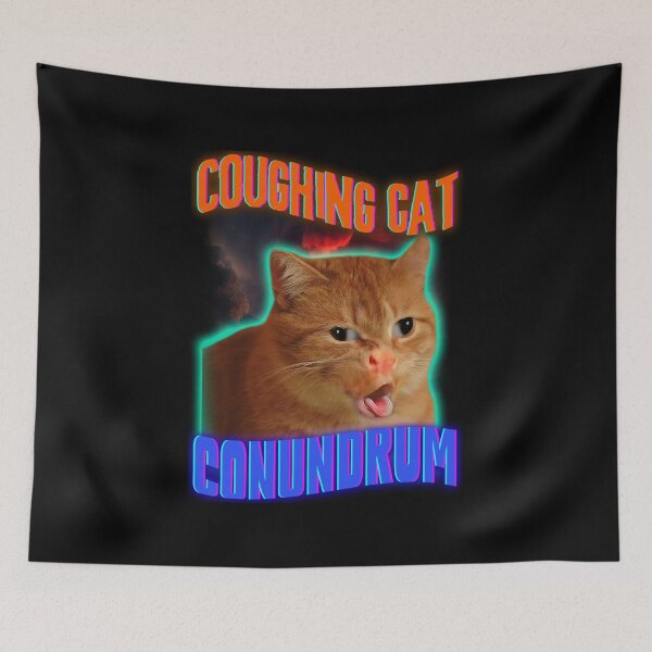 Item preview, Cat Coughing Meme | Coughing Cat Conundrum | Hilarious  designed and sold by ZenReiArt.