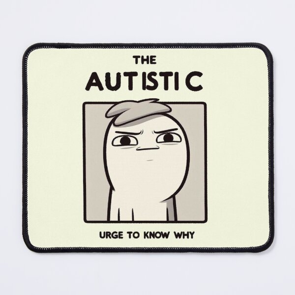 Item preview, The Autistic urge to know why designed and sold by Vkinsify.