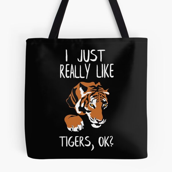 Item preview, I Just Really Like Tigers OK designed and sold by Kieran Abbott.