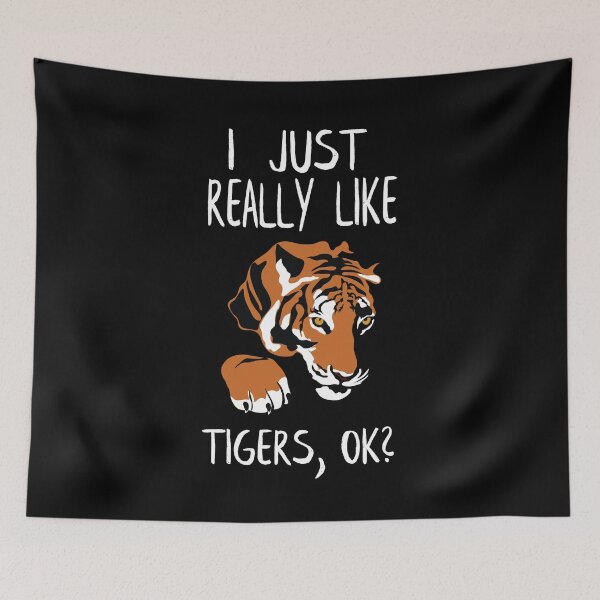 Item preview, I Just Really Like Tigers OK designed and sold by Kieran Abbott.