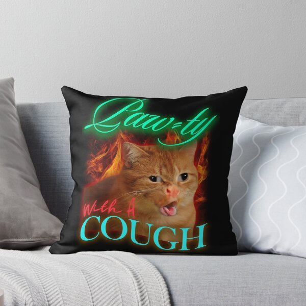 Item preview, Cat Coughing Meme | Paw-ty With A Cough | Funny Cat Funny Cat designed and sold by SpartanDStore.