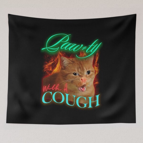 Item preview, Cat Coughing Meme | Paw-ty With A Cough | Funny Cat Funny Cat designed and sold by ZenReiArt.