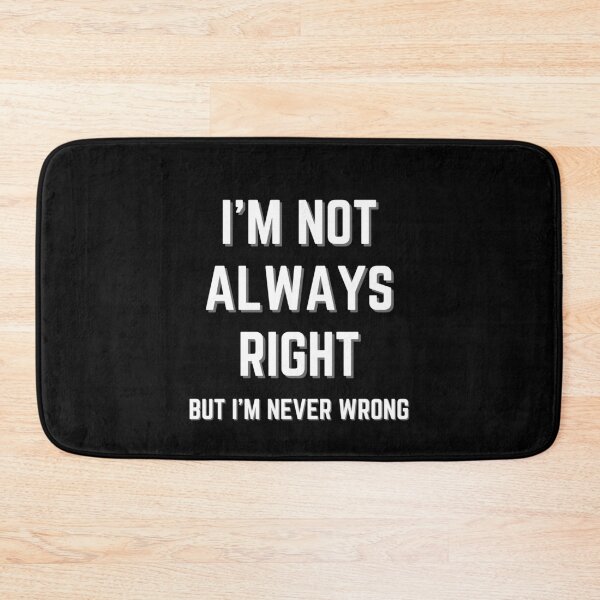 Item preview, I'm Not Always Right designed and sold by RedPumpFlash.