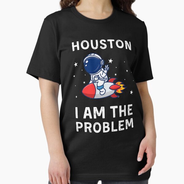 Item preview, Houston I Am The Problem designed and sold by RedPumpFlash.