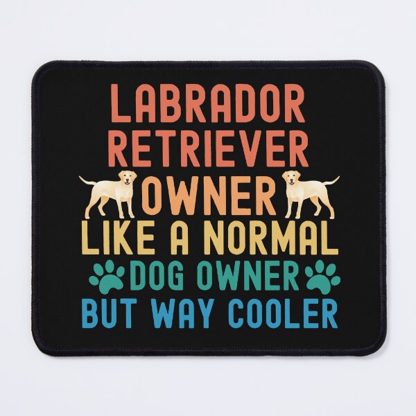 Artikelvorschau, Besitzer eines Labrador Retrievers entworfen und verkauft von TheAnimalZ00.