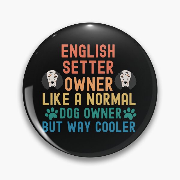 Item preview, English Setter Owner designed and sold by TheAnimalZ00.
