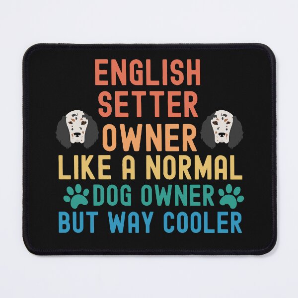 Item preview, English Setter Owner designed and sold by TheAnimalZ00.