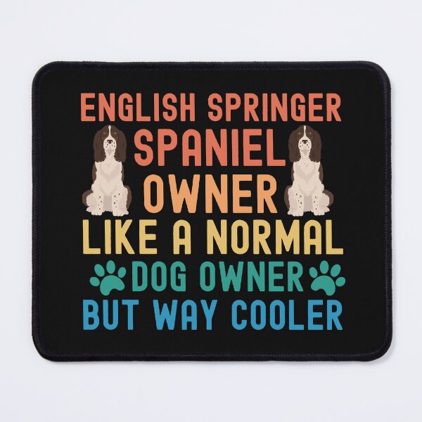 Item preview, English Springer Spaniel Owner designed and sold by TheAnimalZ00.