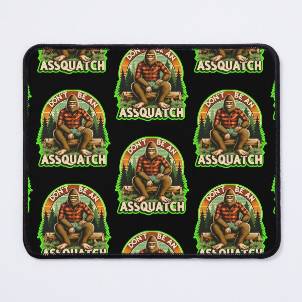 Item preview, Dont Be An Assquatch  designed and sold by WoodburyLake.