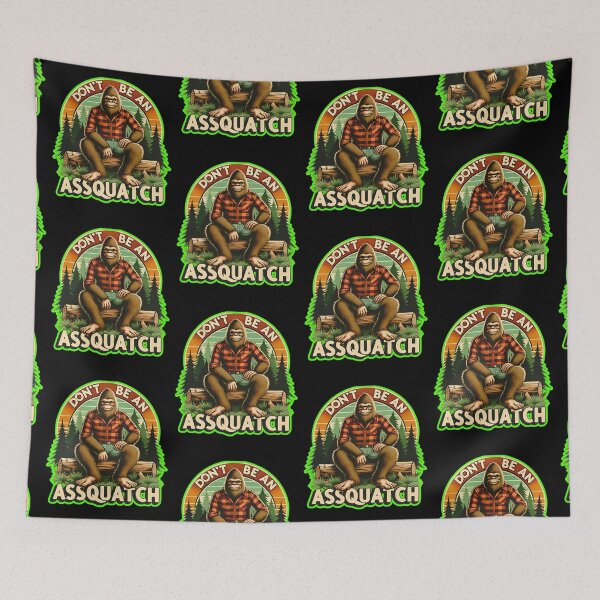 Item preview, Dont Be An Assquatch designed and sold by WoodburyLake.