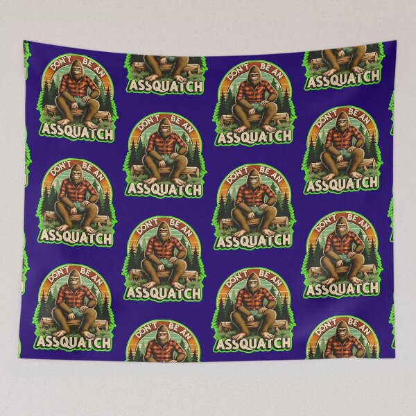 Item preview, Dont Be An Assquatch designed and sold by WoodburyLake.