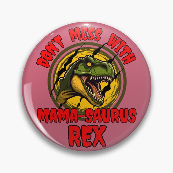 Item preview, Angry Dinosaur Tyrannosaurus Mother Don't mess with Mama designed and sold by Shean Fritts.