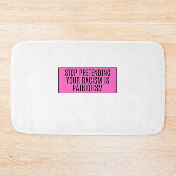 Item preview, Stop Pretending Your Racism Is Patriotism  designed and sold by CharmStudio.