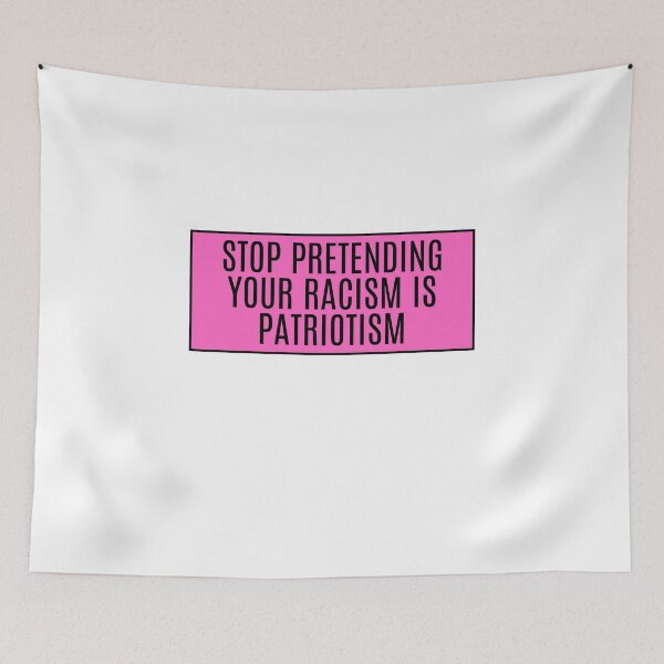 Item preview, Stop Pretending Your Racism Is Patriotism  designed and sold by CharmStudio.