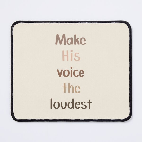 Item preview, Make His Voice the Loudest designed and sold by madebyhandesign.