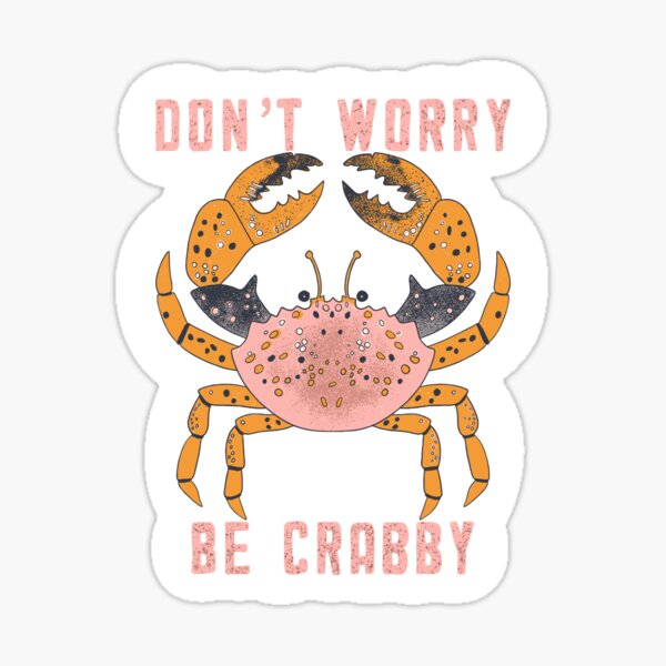 Item preview, Don’t Worry, Be Crabby - Seaside Charm designed and sold by MindFulStudios.