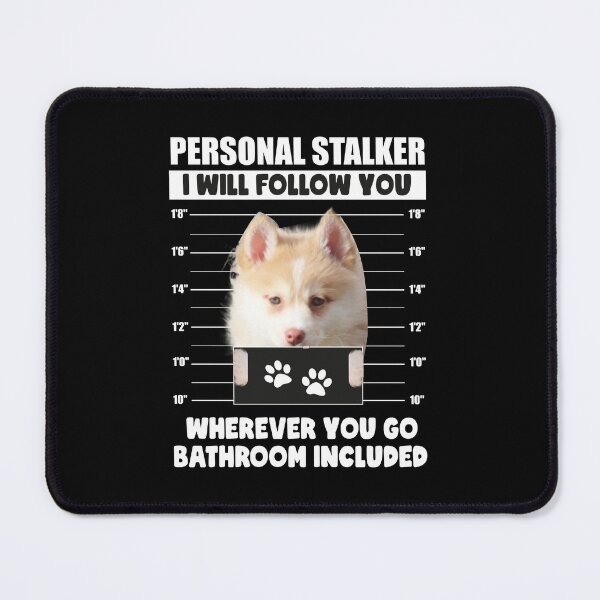Item preview, Funny Personal Stalker Dog Pomsky Owner Lover Gift designed and sold by PRINTED ..