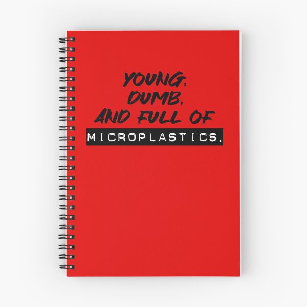 Item preview, Young, dumb, and full of microplastics designed and sold by DotorEaon.