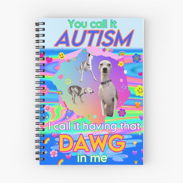 Item preview, You call it autism I call it having that dawg in me designed and sold by dinamadden.