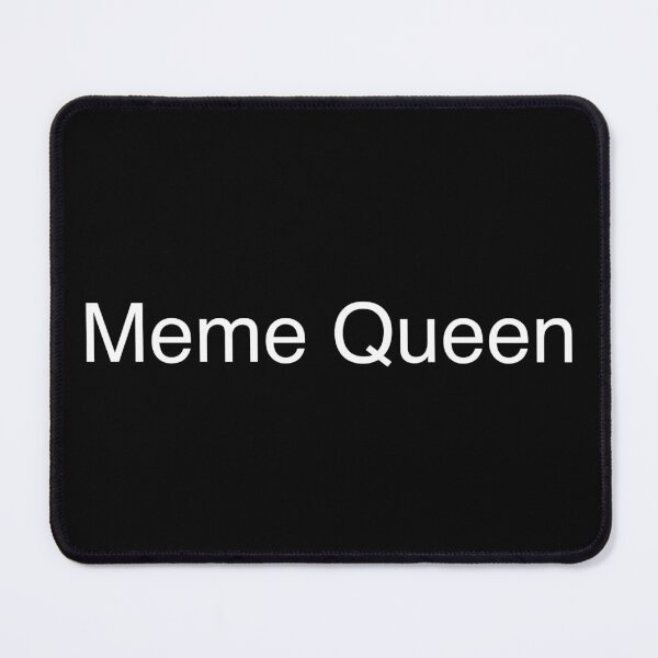 Item preview, Meme Queen designed and sold by Text-based T-Shirts and Gifts.