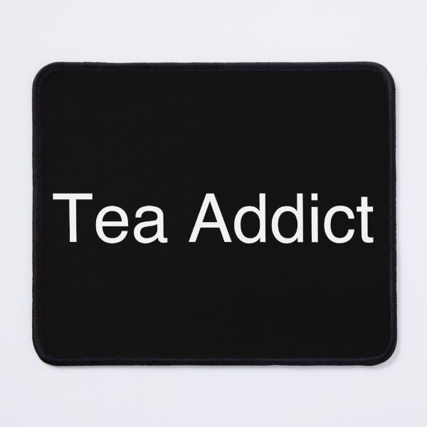 Item preview, Tea Addict designed and sold by Text-based T-Shirts and Gifts.