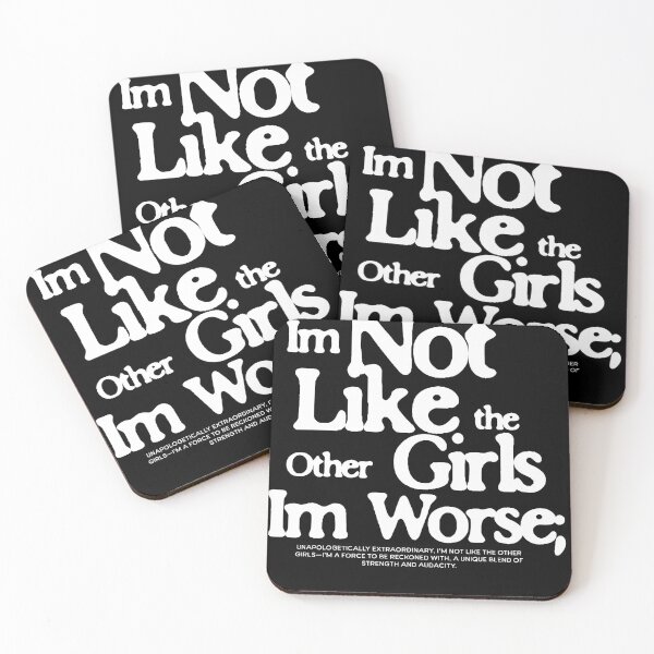 Item preview, I'm Not Like The Other Girls I'm Worse designed and sold by VelosityPrints.