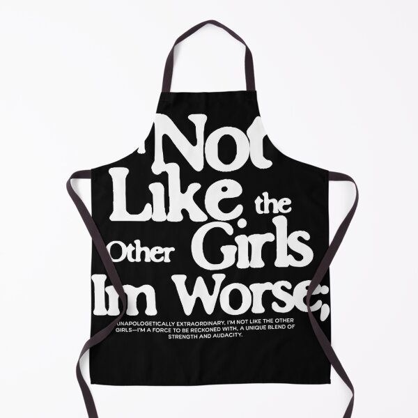 Item preview, I'm Not Like The Other Girls I'm Worse designed and sold by VelosityPrints.